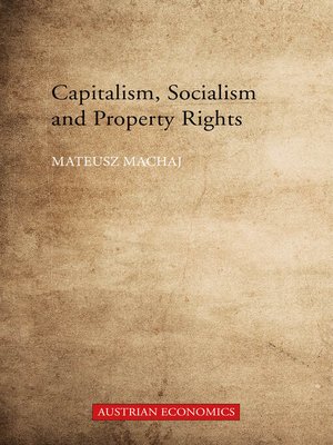 cover image of Capitalism, Socialism and Property Rights